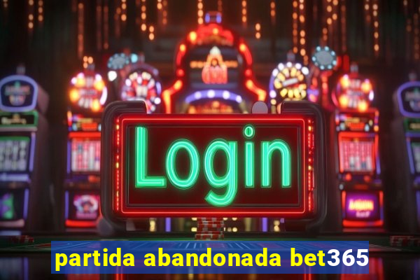 partida abandonada bet365